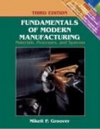 Fundamentals Of Modern Manufacturing 3th Edition ( Materials, Process, and Systems )