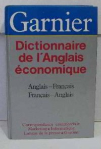 Dictionnaire de I Anglais economique : Anglais-Francis, Francais-Anglais