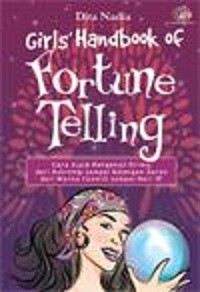 Girls' Handbook of Fortune Telling : Cara ajaib Mengenali dirimu dari Astrologi sampai Golongan Darah …