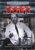 A Lerner Biography : Jonas Salk (Conquering Polio)