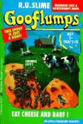 Gooflumps : Eat Cheese And Barf!