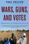 Wars, Guns, and Votes : Democracy in Dangerous Places