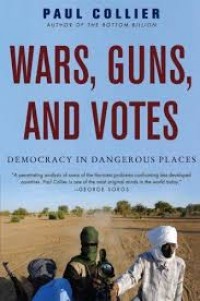 Wars, Guns, and Votes : Democracy in Dangerous Places