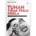 Tuhan Tidak Perlu Di Bela