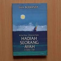 Hadiah Seorang Ayah/A father's Gift (50 puisi Pilihan - 50 selected Poem