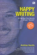 Happy Writing : 50 Kiat Agar Bisa Menulis dengan 