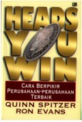 Heads You Win : Cara Berpikir Perusahaan-perusahaan terbaik