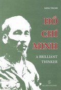 Ho Chi Minh : A Brilliant Thinker