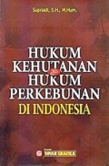 Hukum Kehutanan & Hukum Perkebunan di Indonesia
