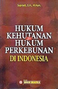 Hukum Kehutanan & Hukum Perkebunan di Indonesia