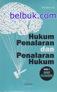 Hukum Penalaran dan Penalaran Hukum : Buku 1 Akar Filosofis