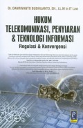 Hukum Telekomunikasi, Penyiaran & Teknologi Informasi : Regulasi & Konvergensi