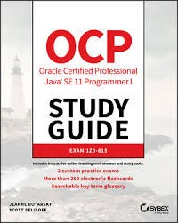 OCP Oracle Certified Professional Java SE 11 Programmer I Study Guide Exam 1Z0-815