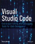Visual Studio Code : End to End Editing and Debugging Tools for Web Developers
