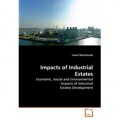 Impacts of Industrial Estates : Economic, Social and Environmental Impacts of Industrial Estates Development