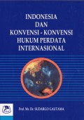 Indonesia dan Konvensi-konvensi hukum perdata Internasional