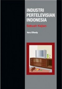 Industri Pertelevisian Indonesia : Sebuah Kajian