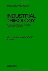 Industrial Tribology : the practical aspects of friction, lubrication and wear