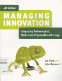 Managing Innovation : Integrating Technological, Market and Organizational Change