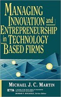 Managing Innovation and Entrepreneurship in Technology Based Firms