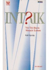 Intrik : Trik-trik Bisnis Meracik Sukses
