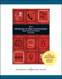 Introduction to Mass Communication : Media Literacy and Culture 7th ed.