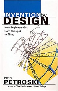 Invention by Design: How Engineers Get from Thought to thing