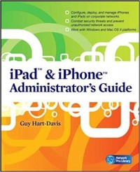 Ipad & Iphone Administrator's Guide : Enterprise Deployment Strategies ans Security Solutions