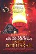 Bimbingan Lengkap Membangkitkan dan Memanfatkan Energi Istikharoh