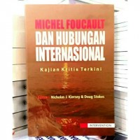 Michel Foucault dan Hubungan Internasional : Kajian Kritis Terkini