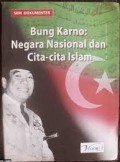 Bung Karno : Negara Nasionalis dan cita-cita Islam