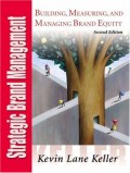 Strategic Brand Management : Building, Measuring, and Managing Brand Equity