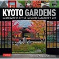 Kyoto Gardens : Masterworks of The Japanese Gardener's Art