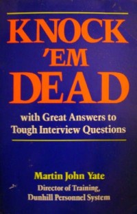 Konock ' Em Dead : With Great Answer to Tough Interview Questions