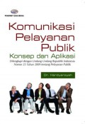 Komunikasi Pelayanan Publik : Konsep dan Aplikasi