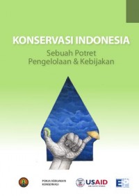 Konservasi Indonesia : Sebuah Potret Pengelolaan & Kebijakan