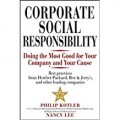 Corporate Social Responsibility : Doing the Most Good for Your Company and Your Cause