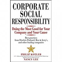 Corporate Social Responsibility : Doing the Most Good for Your Company and Your Cause