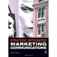 Strategic Integrated Marketing Communications : Theory and Practice