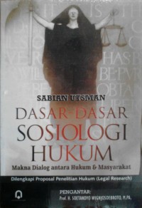 Dasar-dasar Sosiologi Hukum: Makna dialog antara Hukum & Masyarakat