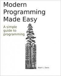 Modern Programming Made Easy : Simple guide to programming