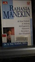 Rahasia Manekin : 40 Kiat Sukses di Bidang Manajemen, Ekonomi, Keuangan, dan Investasi