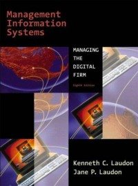 Management Information Systems : Managing the digital firm 8th ed.