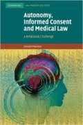 Autonomy, Informed Consent and Medical Law : A Related Challenge
