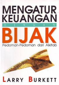 Mengatur Keuangan Dengan Bijak : Pedoman - pedoman dari Alkitab