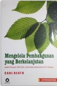Mengelola Pembangunan yang Berkelanjutan : Kemitraan, Protes, dan Kekuasaan di KTT Dunia