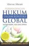 Perbandingan Hukum Dalam Konteks Global Sistem Eropa, Asia dan Afrika