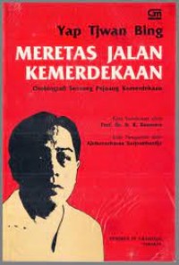 Meretas Jalan Kemerdekaan : Otobiografi seorang Pejuang Kemerdekaan