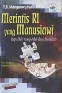 Merintis RI yang Manusiawi : Republik yang Adil dan Beradab