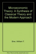 Microeconomic Theory : a Synthesis of classical Theory and the Modern Approach